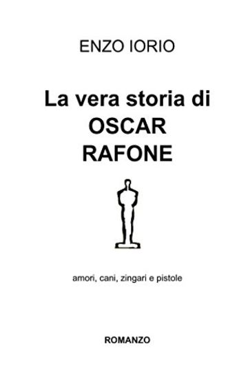 La vera storia di Oscar Rafone