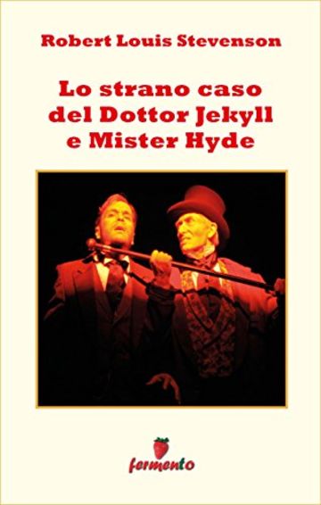 Lo strano caso del Dottor Jekill e Mister Hyde (Emozioni senza tempo)