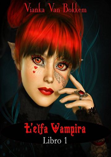 L'elfa vampira  Libro I di Vianka Van Bokkem