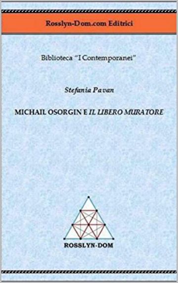 Michail Osorgin e "Il Libero Muratore": Massoneria (Biblioteca "I Contemporanei" Vol. 1)
