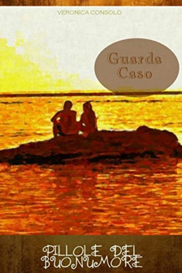 Guarda caso (Pillole del Buonumore Vol. 1)