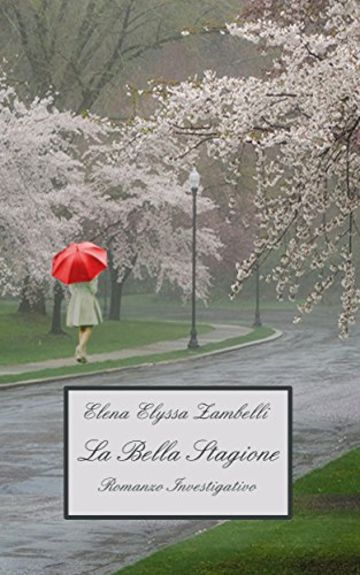 La Bella Stagione: Romanzo Investigativo (Silvia Milani Vol. 2)