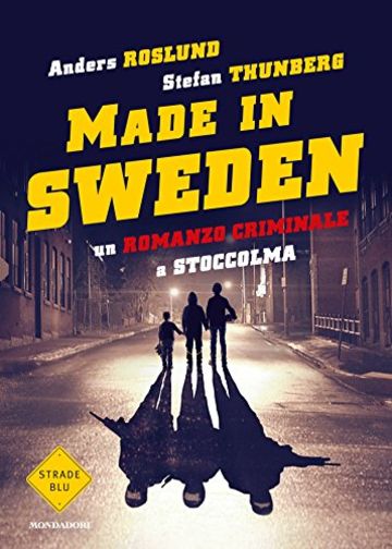 Made in Sweden: Un romanzo criminale a Stoccolma