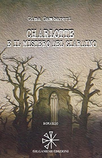 CHARLOTTE e il mistero del giardino (ANUNNAKI - Narrativa ebook)