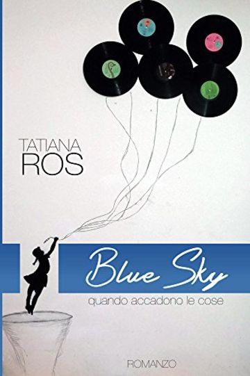 Blue Sky: Quando accadono le cose