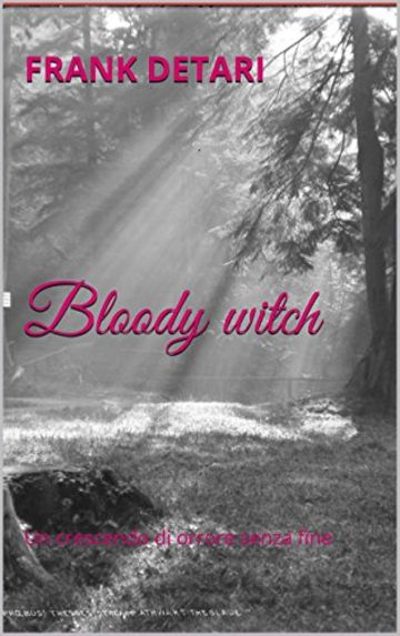 Bloody witch: Un crescendo di orrore senza fine