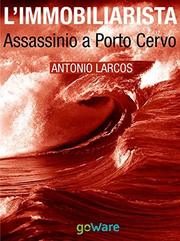 L'immobiliarista. Assassinio a Porto Cervo (Tavola rotonda Vol. 10)