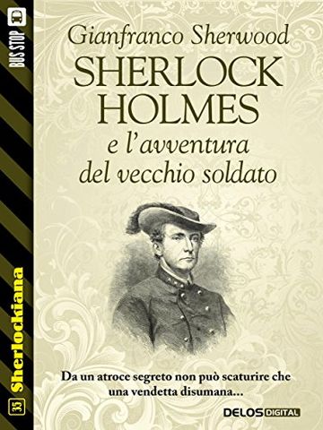 Sherlock Holmes e l'avventura  del vecchio soldato (Sherlockiana)
