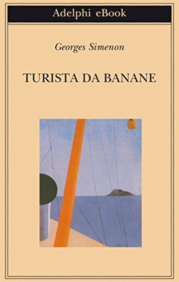 Turista da banane: o Le domeniche di Tahiti (Biblioteca Adelphi)