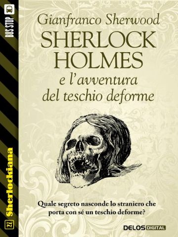 Sherlock Holmes e l'avventura del teschio deforme (Sherlockiana)
