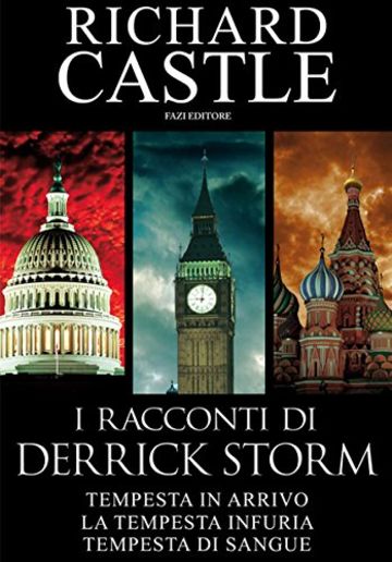 I racconti di Derrick Storm: Tempesta in arrivo - La tempesta infuria - Tempesta di sangue (Derrick Storm - edizione italiana)