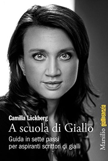 A scuola di Giallo: Guida in sette passi per aspiranti scrittori di gialli