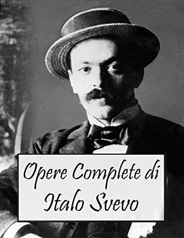 Opere Complete di Italo Svevo (Italian Edition)
