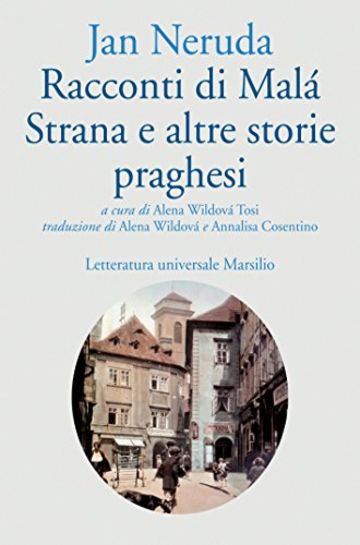 Racconti di Malá Strana e altre storie praghesi (Letteratura universale. Gli Anemoni)