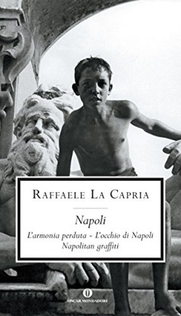 Napoli: Napolitan graffiti, L'armonia perduta, L'occhio di Napoli