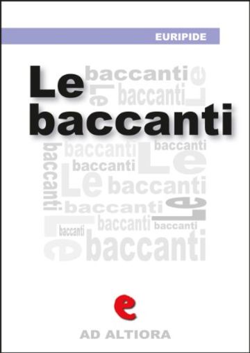 Le Baccanti (Ad Altiora)