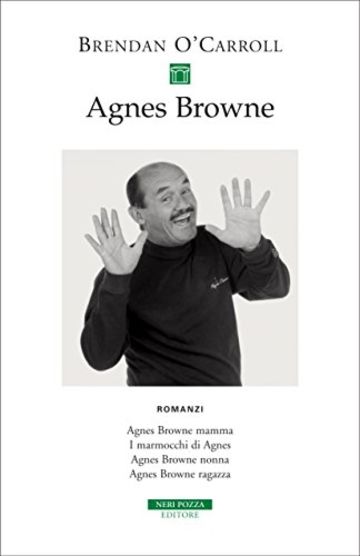 Agnes Browne Romanzi: Agnes Browne mamma, I marmocchi di Agnes, Agnes Browne nonna, Agnes Browne ragazza (I narratori delle tavole)