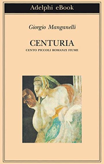 Centuria (Biblioteca Adelphi Vol. 308)