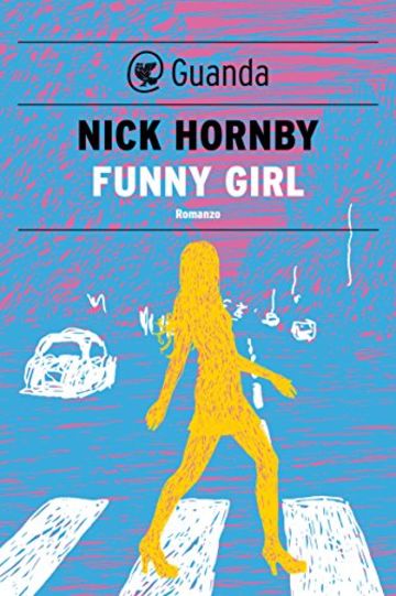 Funny Girl - Edizione Italiana (Guanda Narrativa)