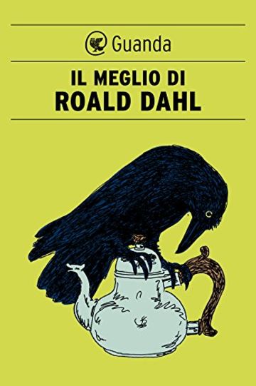 Il meglio di Roald Dahl (Guanda Narrativa)