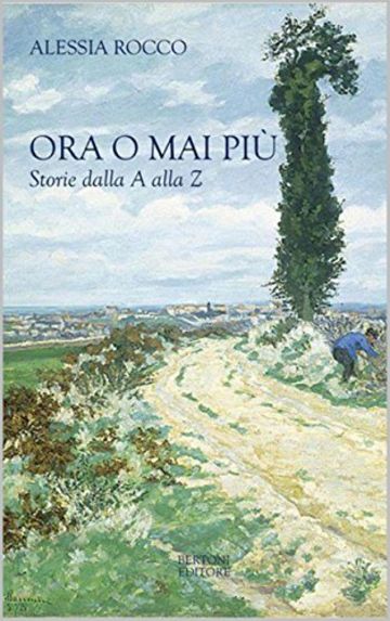 Ora o mai più: Storie dalla A alla Z