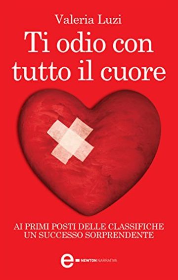 Ti odio con tutto il cuore (eNewton Narrativa)