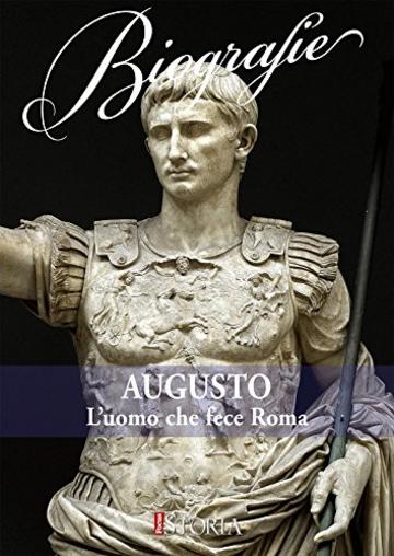 Augusto. L'uomo che fece Roma