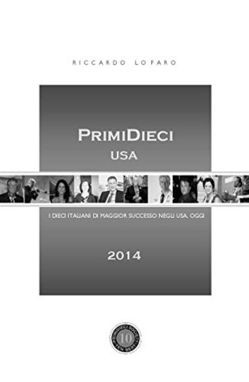PrimiDieci USA, 2014: I Dieci Italiani di Maggior Successo negli USA, Oggi. (PrimiDieci USA e PrimiDieci U.K. Vol. 3)
