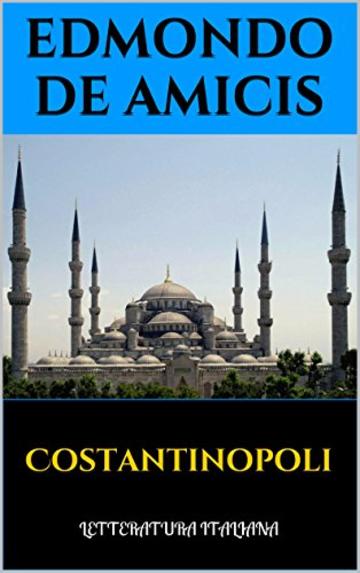 Costantinopoli, Edmondo De Amicis
