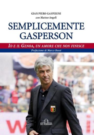 SEMPLICEMENTE GASPERSON - Io e il Genoa, un amore che non finisce