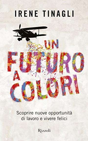 Un futuro a colori: Scoprire nuove opportunità di lavoro e vivere felici
