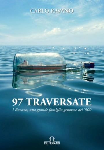 97 TRAVERSATE - I Ravano, una grande famiglia genovese del '900