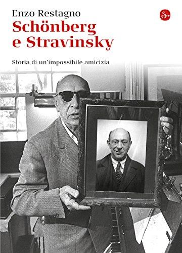 Schönberg e Stravinsky. Storia di un'impossibile amicizia (La cultura)