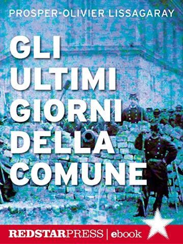 Gli ultimi giorni della Comune: 4 (Tutte le strade)