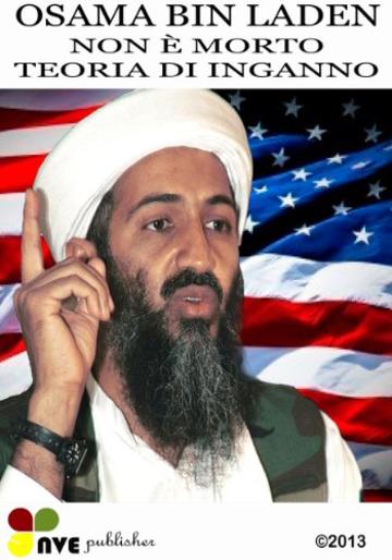 OSAMA BIN LADEN NON È MORTO TEORIA DI INGANNO