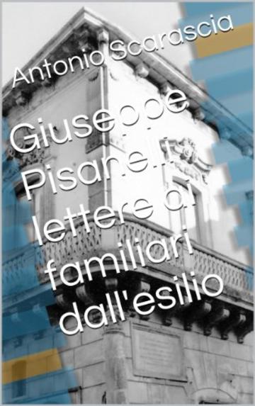 Giuseppe Pisanelli lettere ai familiari dall'esilio