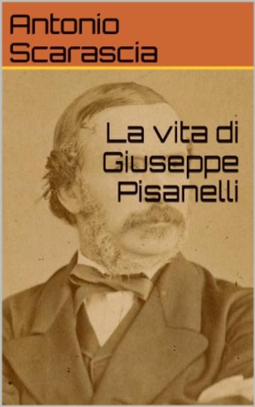 La vita di Giuseppe Pisanelli