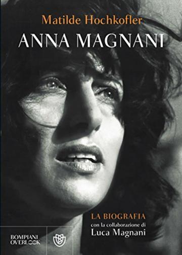 Anna Magnani: La biografia (Overlook)