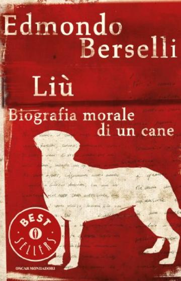 Liù: Biografia morale di un cane