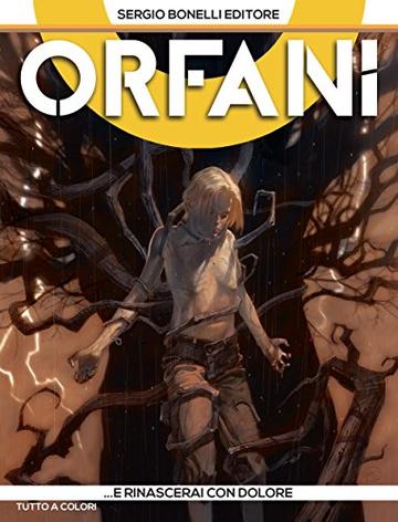 Orfani 6. ...e rinascerai con dolore