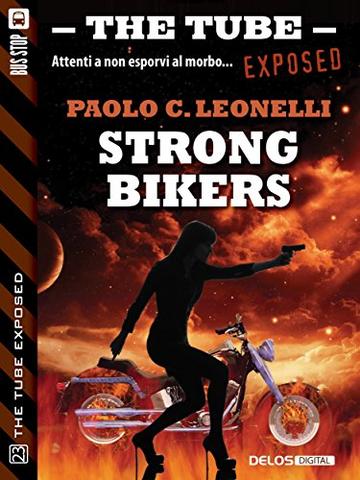 Strong Bikers (The Tube Exposed)