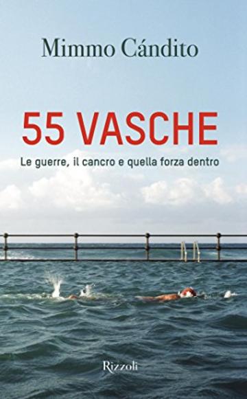 55 vasche: Le guerre, il cancro e quella forza dentro