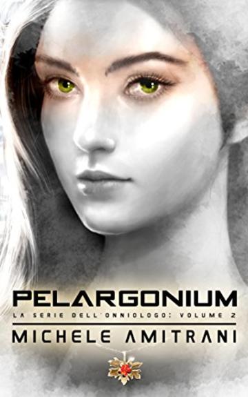 Pelargonium (La Serie dell'Onniologo Vol. 2)