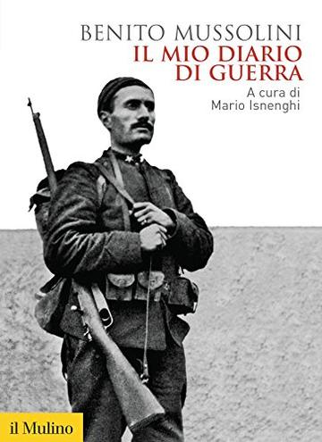 Il mio diario di guerra: (1915-1917) (Biblioteca storica)
