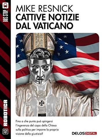 Cattive notizie dal Vaticano: Notizie dal Vaticano 2 (Robotica)