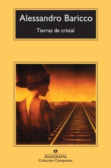 Tierras de cristal (Compactos) (Spanish Edition) by Alessandro Baricco (2013-08-31)