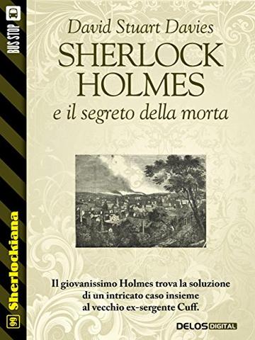 Sherlock Holmes e il segreto della morta (Sherlockiana)
