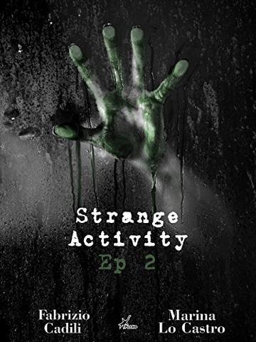 Strange Activity - Ep2 di 4