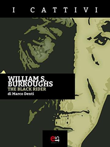 William S. Burroughs -The Black Rider