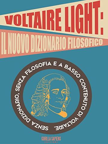 Voltaire Light Il Nuovo Dizionario Filosofico Aavv - 